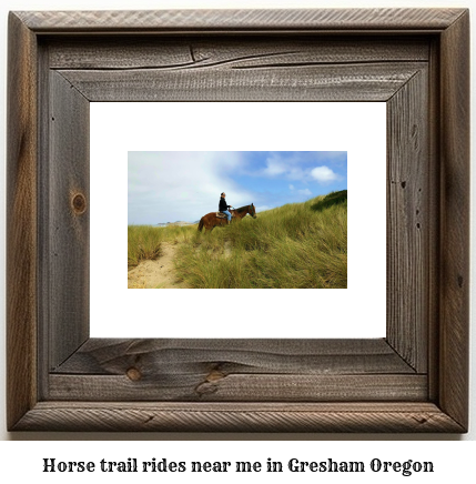 horse trail rides near me in Gresham, Oregon